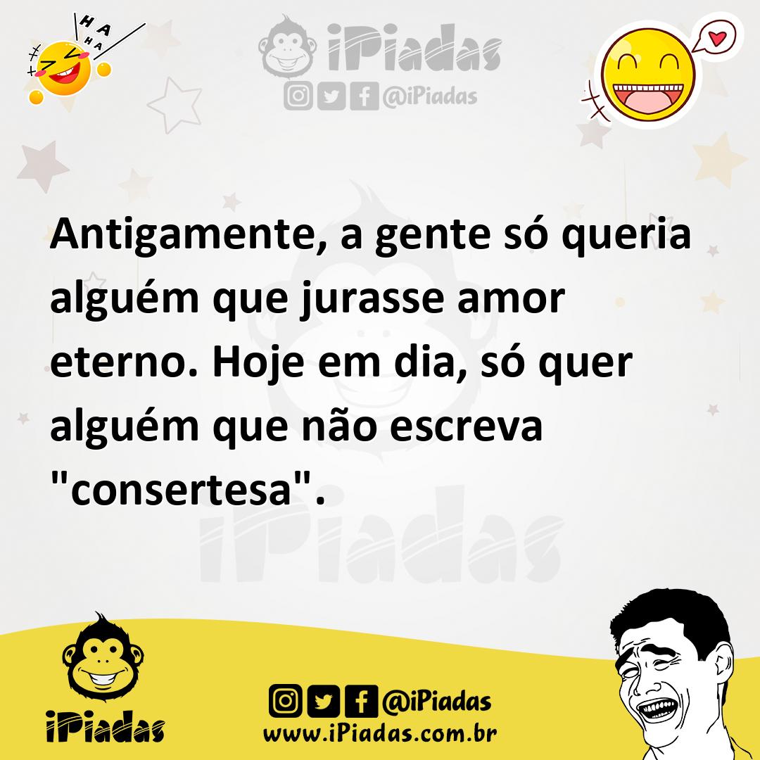 Ilustração de Antigamente, a gente só queria alguém que jurasse amor eterno. Hoje em... no iPiadas