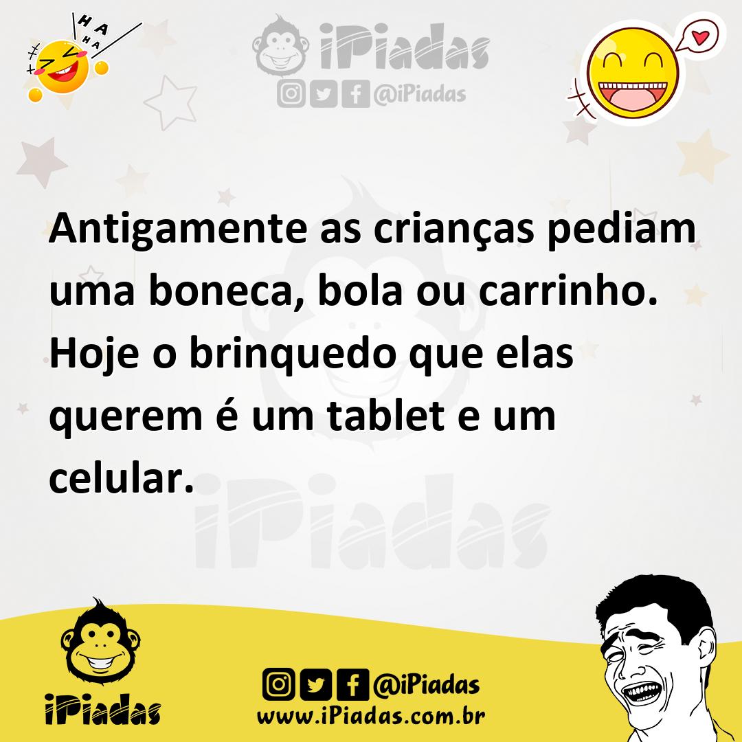 Ilustração de Antigamente as crianças pediam uma boneca, bola ou carrinho. Hoje o br... no iPiadas