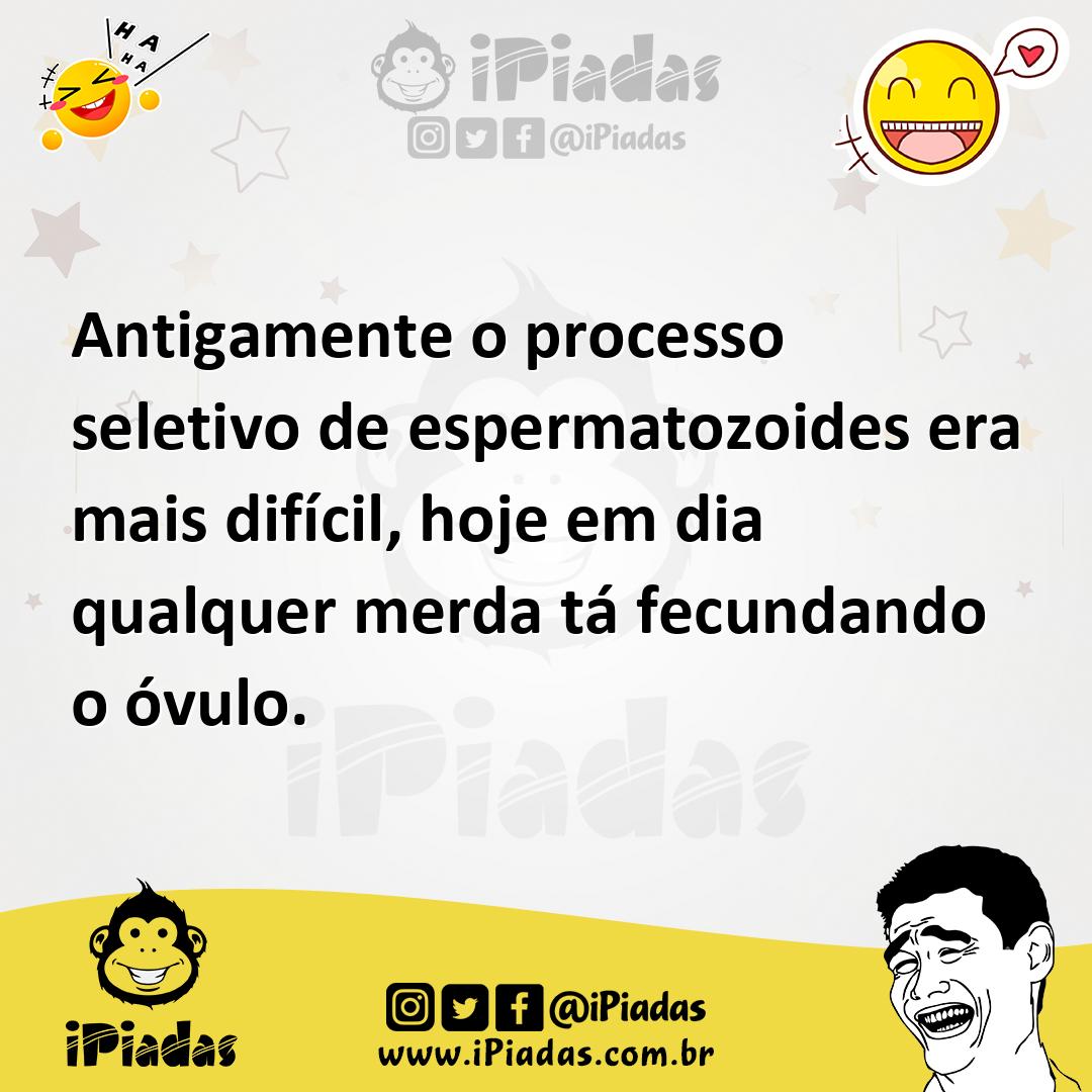Ilustração de Antigamente o processo seletivo de espermatozoides era mais difícil, h... no iPiadas