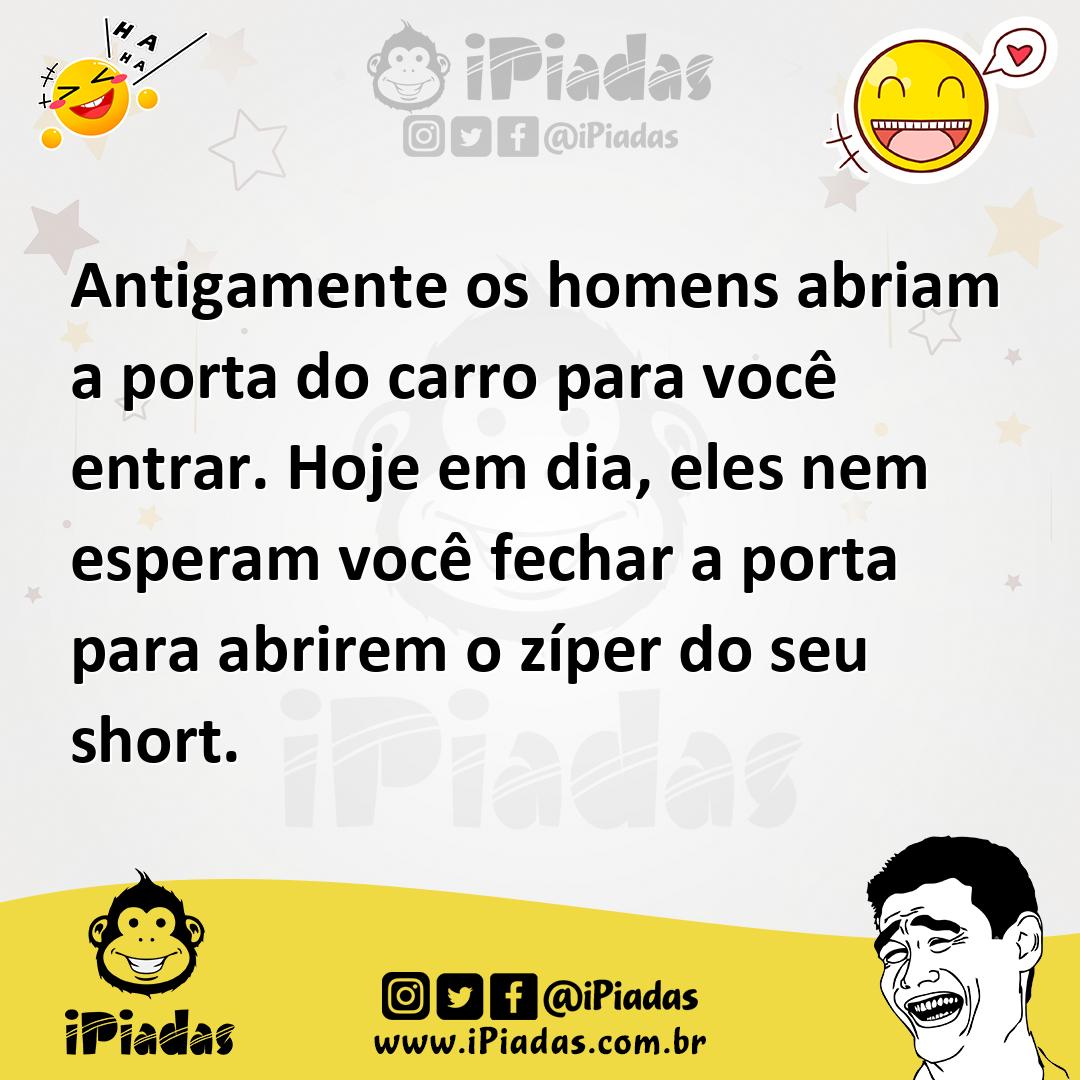 Ilustração de Antigamente os homens abriam a porta do carro para você entrar. Hoje e... no iPiadas