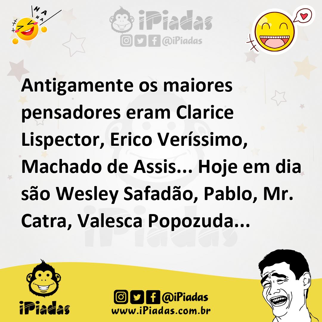 Ilustração de Antigamente os maiores pensadores eram Clarice Lispector, Erico Veríss... no iPiadas