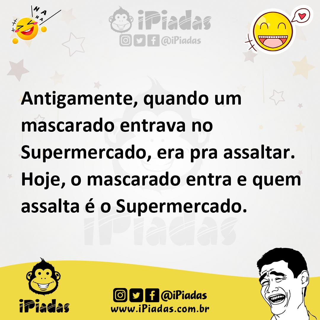 Ilustração de Antigamente, quando um mascarado entrava no Supermercado, era pra assa... no iPiadas