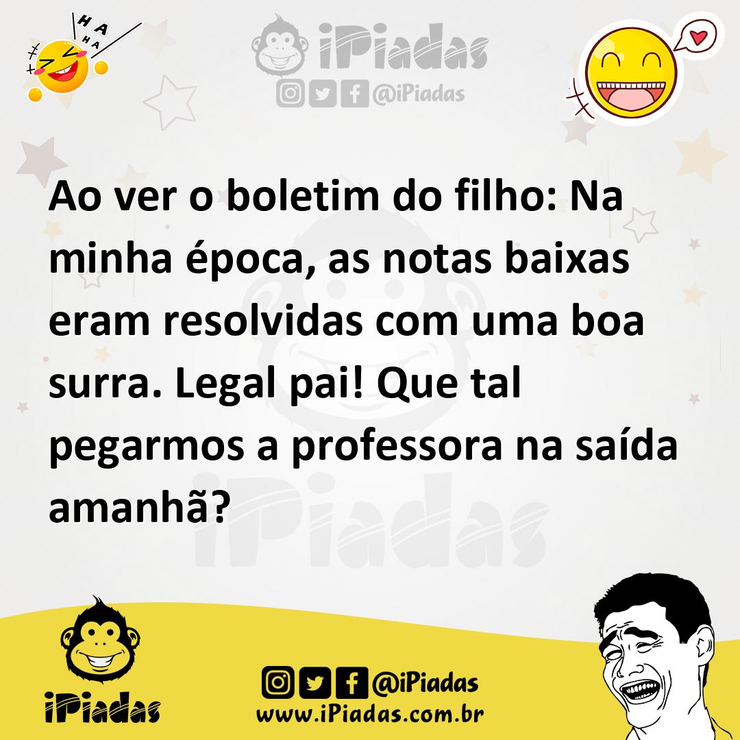 Ilustração de Ao ver o boletim do filho: Na minha época, as notas baixas eram resolv... no iPiadas