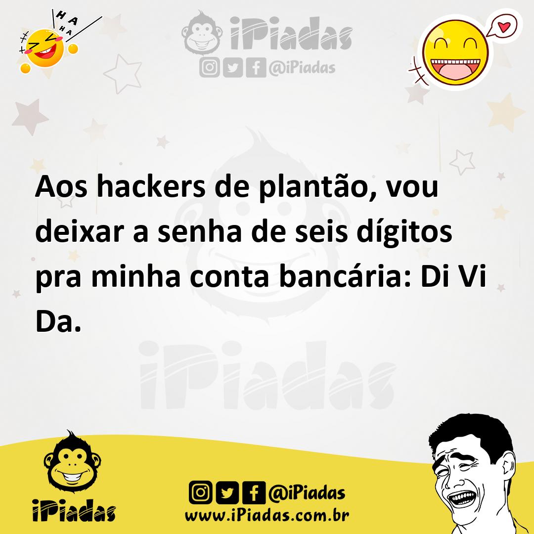 Ilustração de Aos hackers de plantão, vou deixar a senha de seis dígitos pra minha c... no iPiadas