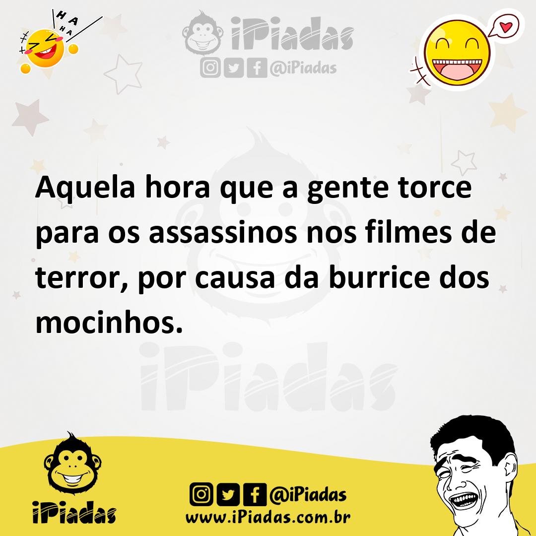 Ilustração de Aquela hora que a gente torce para os assassinos nos filmes de terror,... no iPiadas