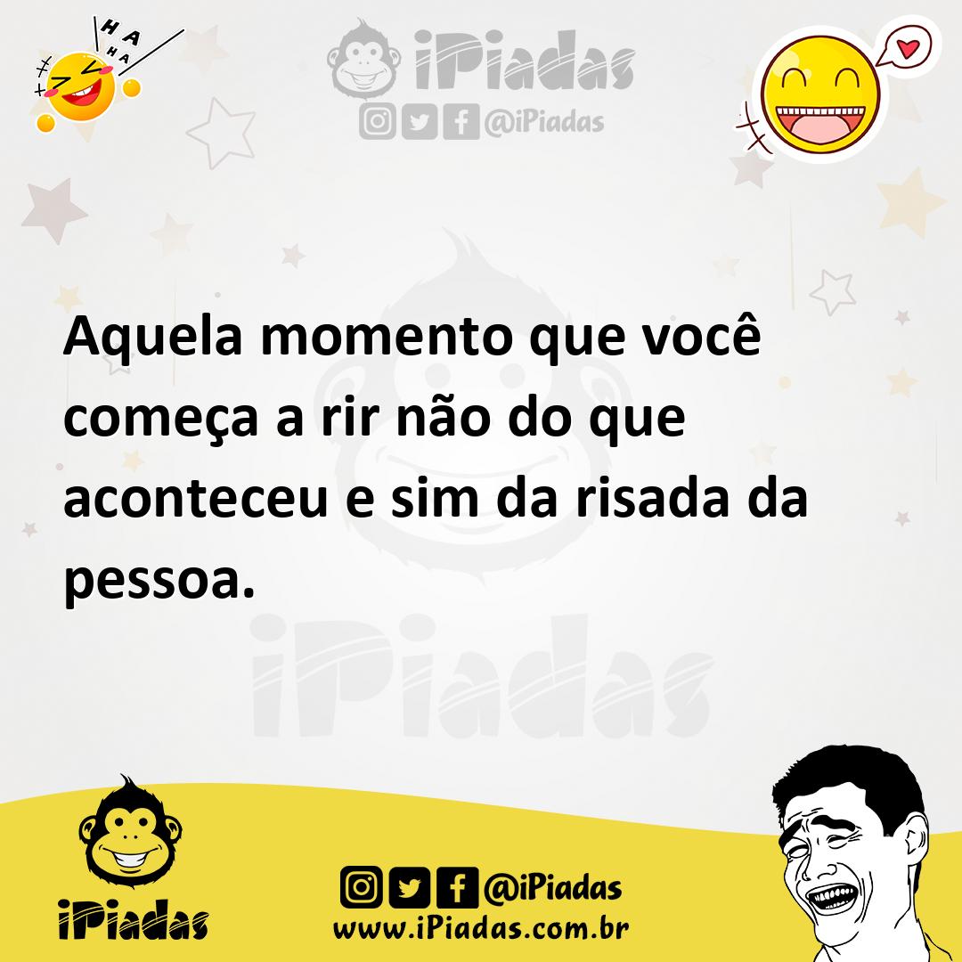 Ilustração de Aquela momento que você começa a rir não do que aconteceu e sim da ris... no iPiadas