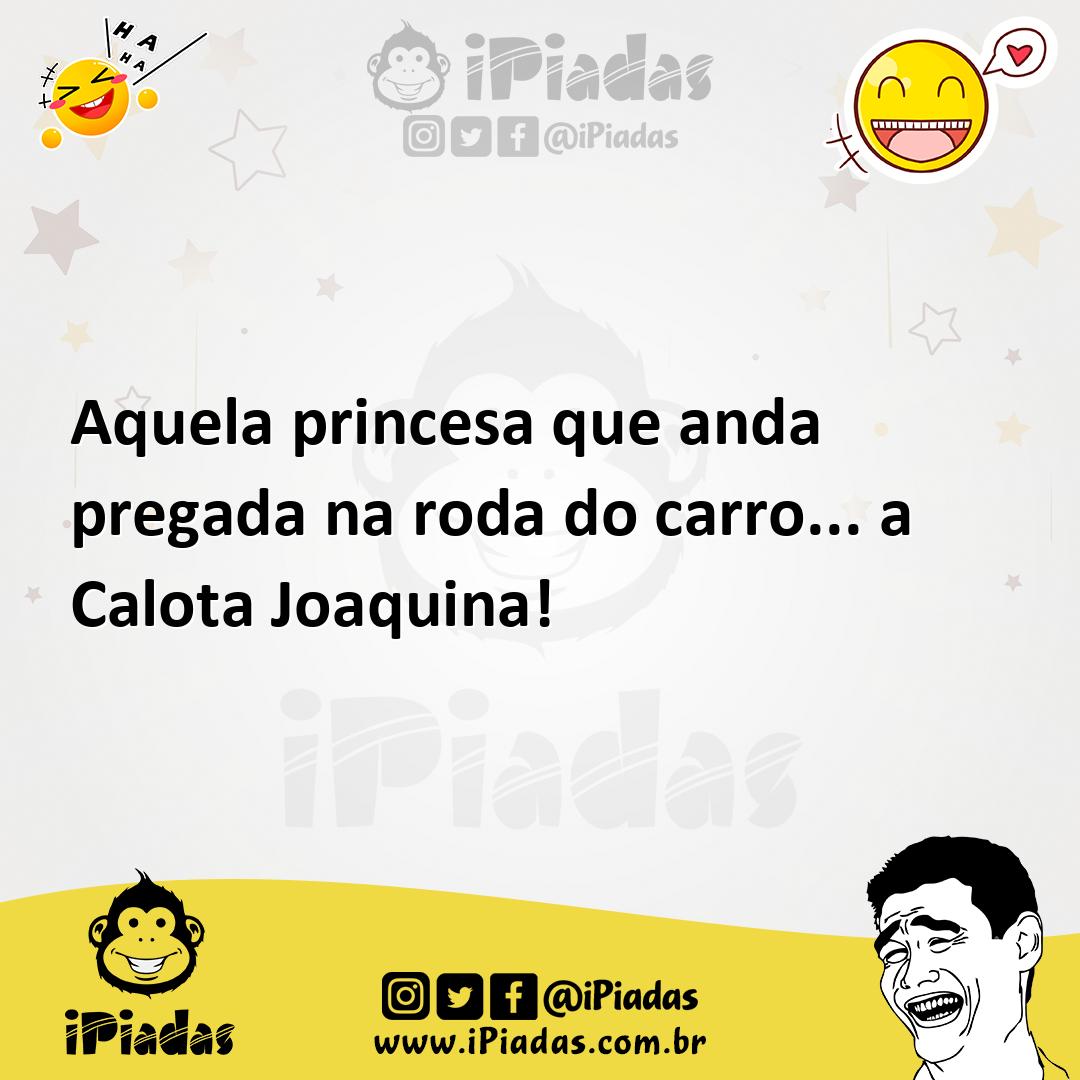 Ilustração de Aquela princesa que anda pregada na roda do carro... a Calota Joaquina... no iPiadas