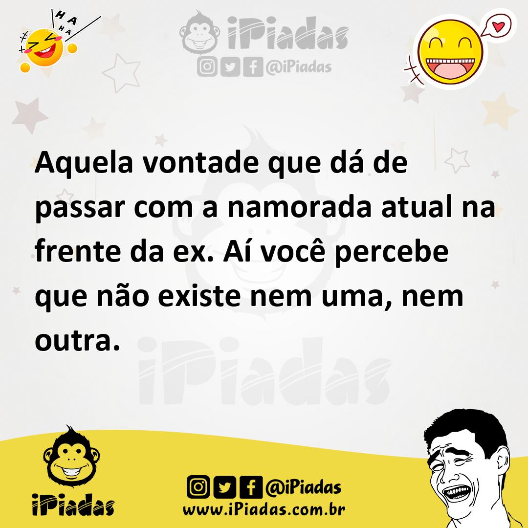 Ilustração de Aquela vontade que dá de passar com a namorada atual na frente da ex.... no iPiadas