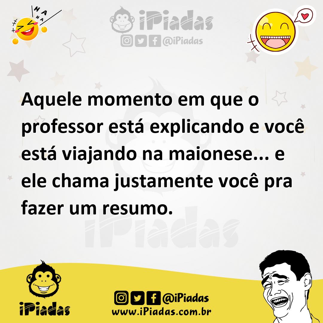Ilustração de Aquele momento em que o professor está explicando e você está viajando... no iPiadas