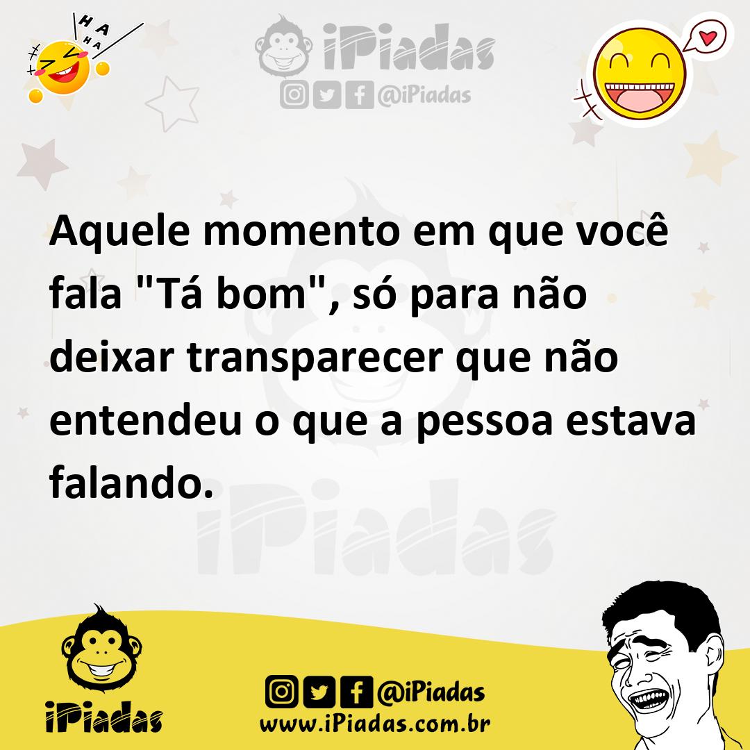 Ilustração de Aquele momento em que você fala "Tá bom", só para não deixar transpare... no iPiadas