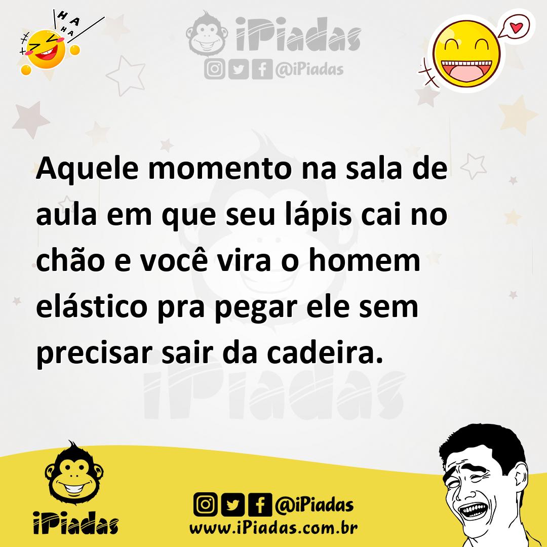 Ilustração de Aquele momento na sala de aula em que seu lápis cai no chão e você vir... no iPiadas