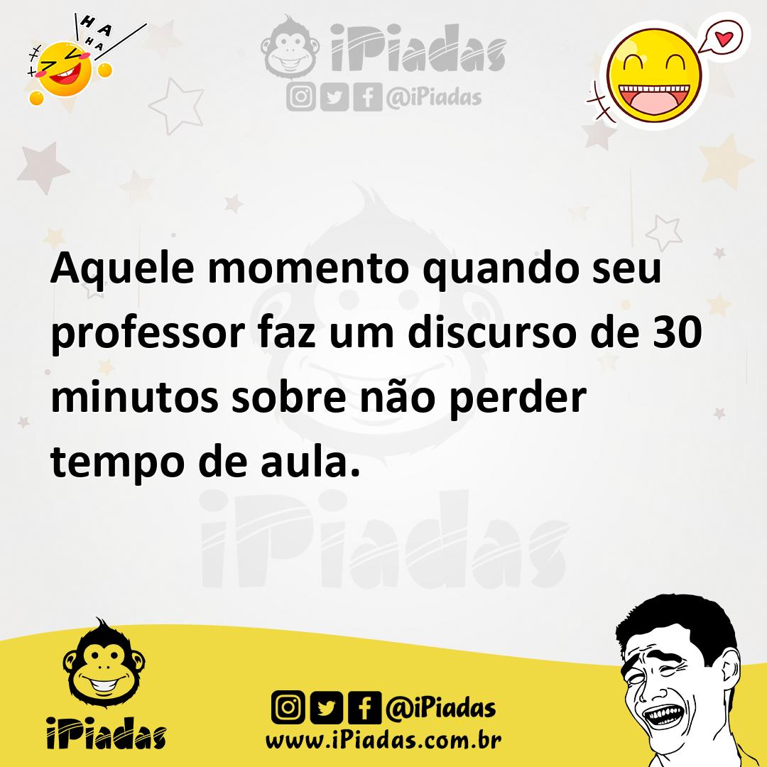 Ilustração de Aquele momento quando seu professor faz um discurso de 30 minutos sobr... no iPiadas