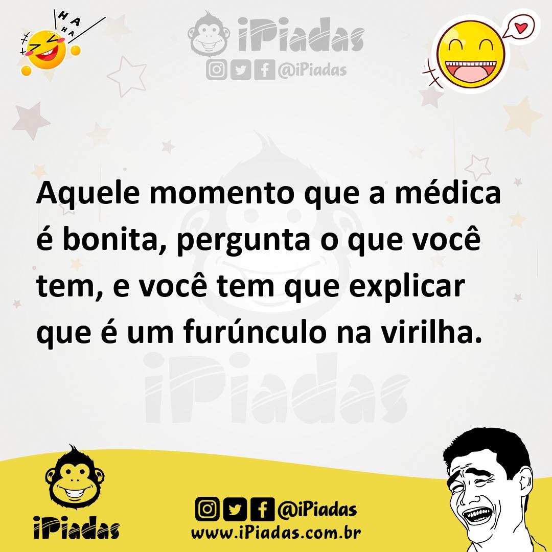Ilustração de Aquele momento que a médica é bonita, pergunta o que você tem, e você... no iPiadas