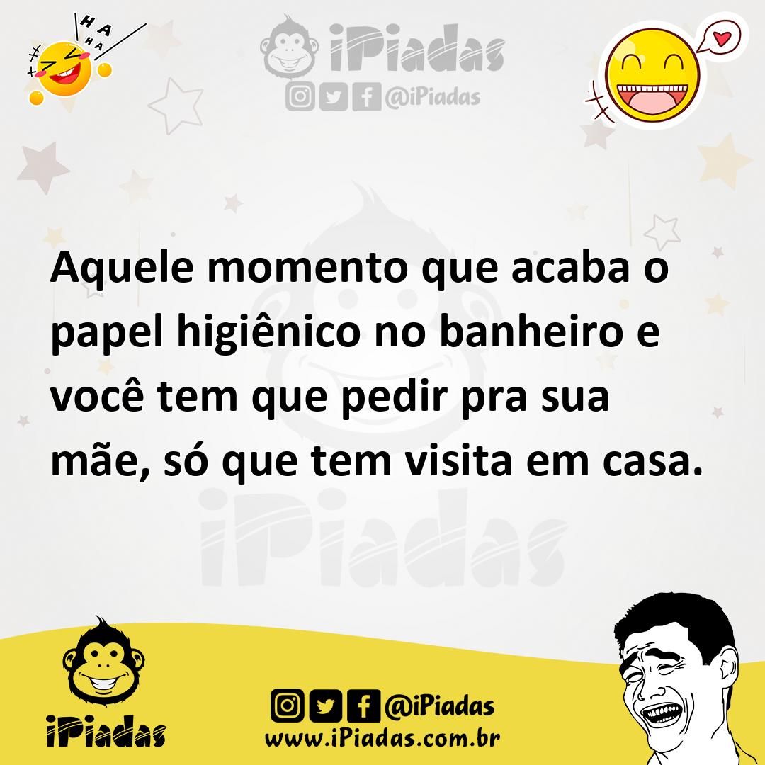 Ilustração de Aquele momento que acaba o papel higiênico no banheiro e você tem que... no iPiadas