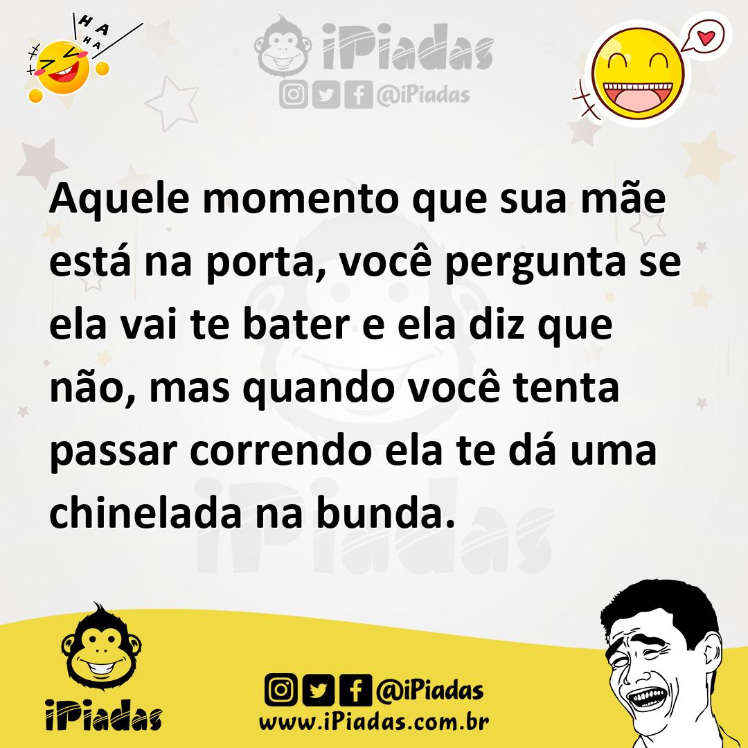 Ilustração de Aquele momento que sua mãe está na porta, você pergunta se ela vai te... no iPiadas