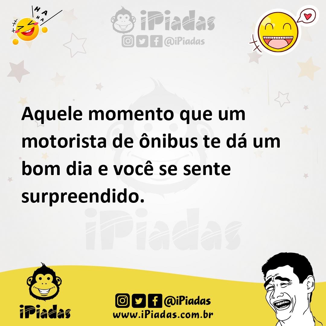 Aquele momento que um motorista de ônibus te dá um bom dia e você se sente surpreendido. Aquele momento que um motorista de ônibus te dá um bom dia e você se sente surpreendido.