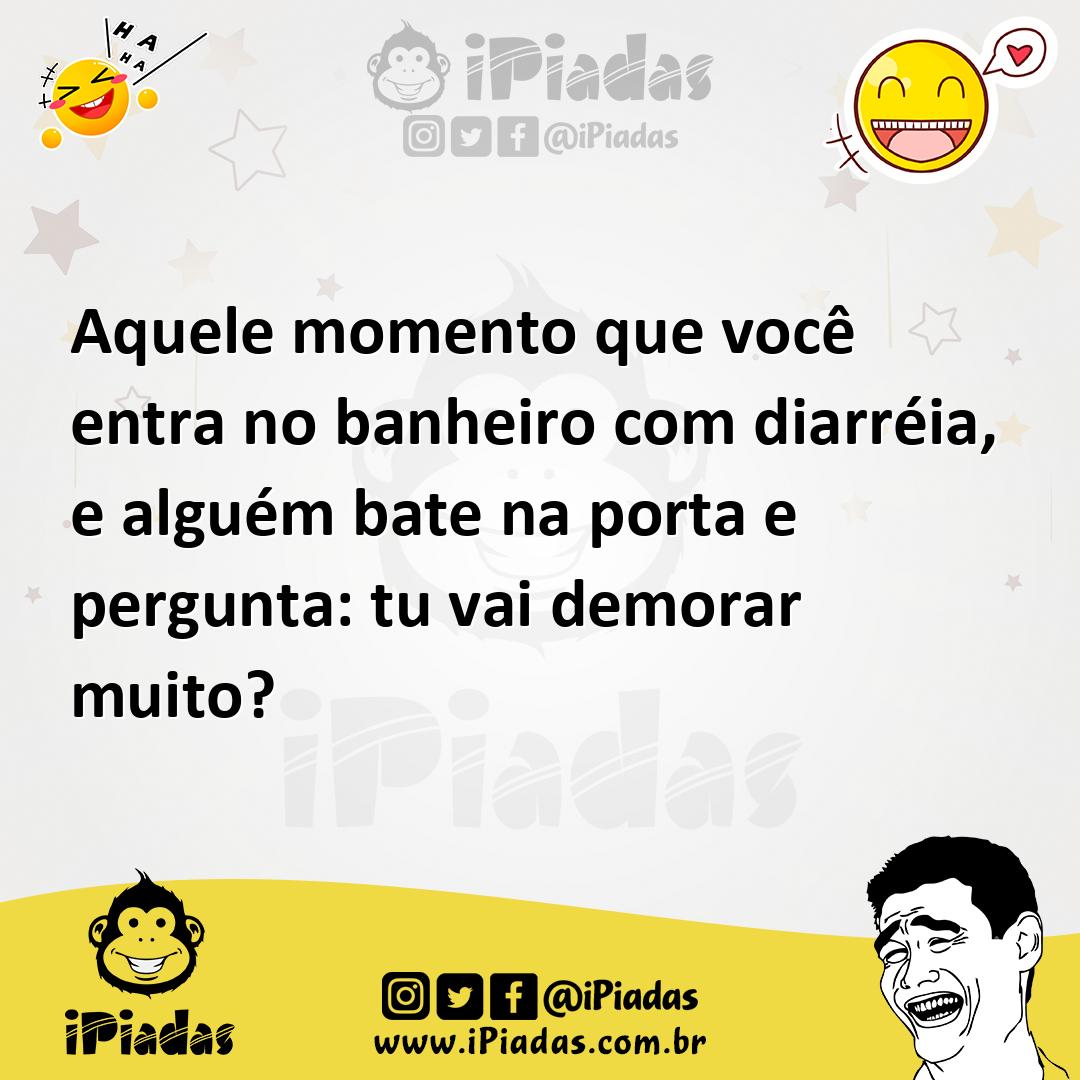 Ilustração de Aquele momento que você entra no banheiro com diarréia, e alguém bate... no iPiadas