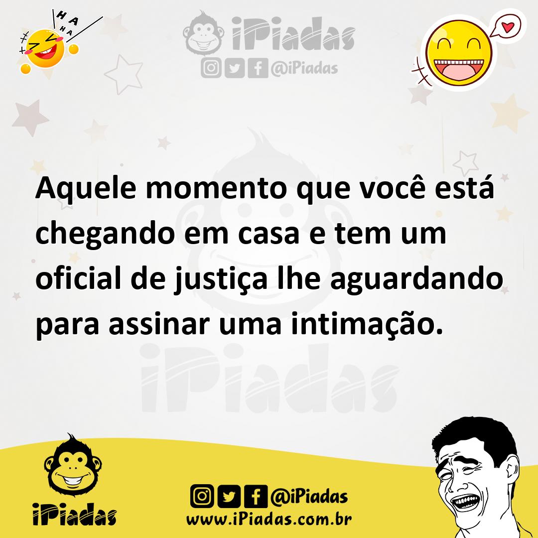 Ilustração de Aquele momento que você está chegando em casa e tem um oficial de just... no iPiadas