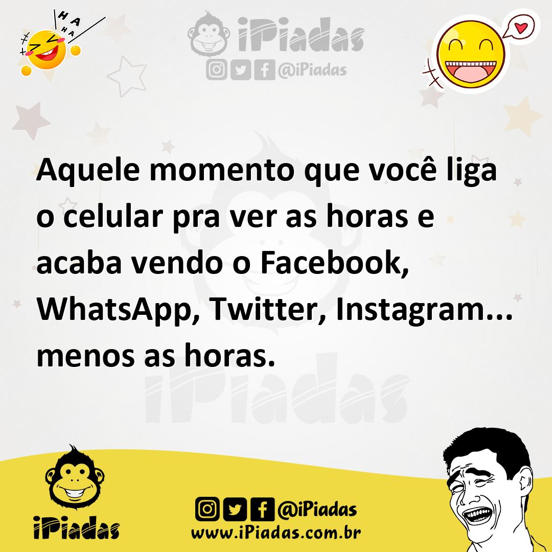 Ilustração de Aquele momento que você liga o celular pra ver as horas e acaba vendo... no iPiadas