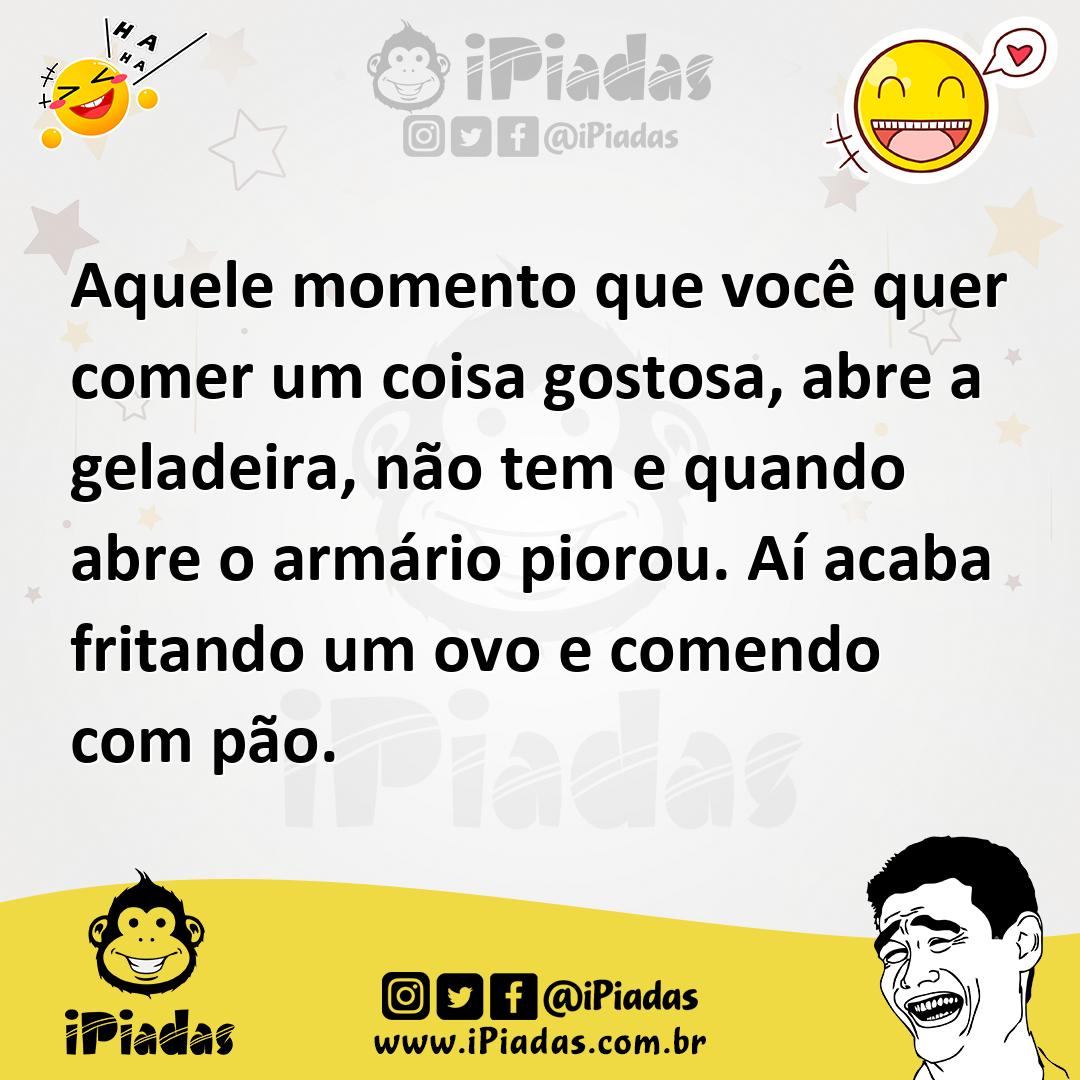 Ilustração de Aquele momento que você quer comer um coisa gostosa, abre a geladeira,... no iPiadas