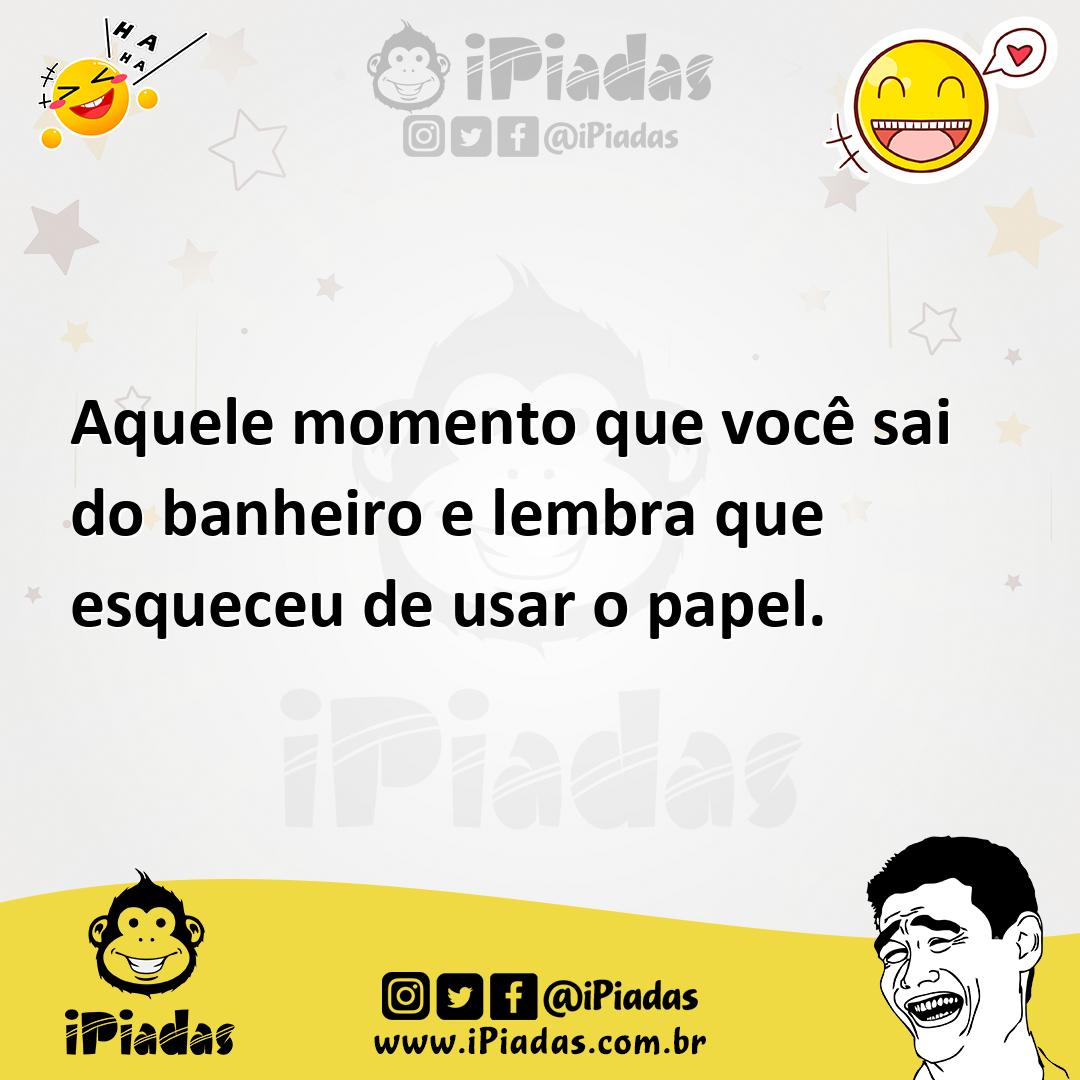 Ilustração de Aquele momento que você sai do banheiro e lembra que esqueceu de usar... no iPiadas