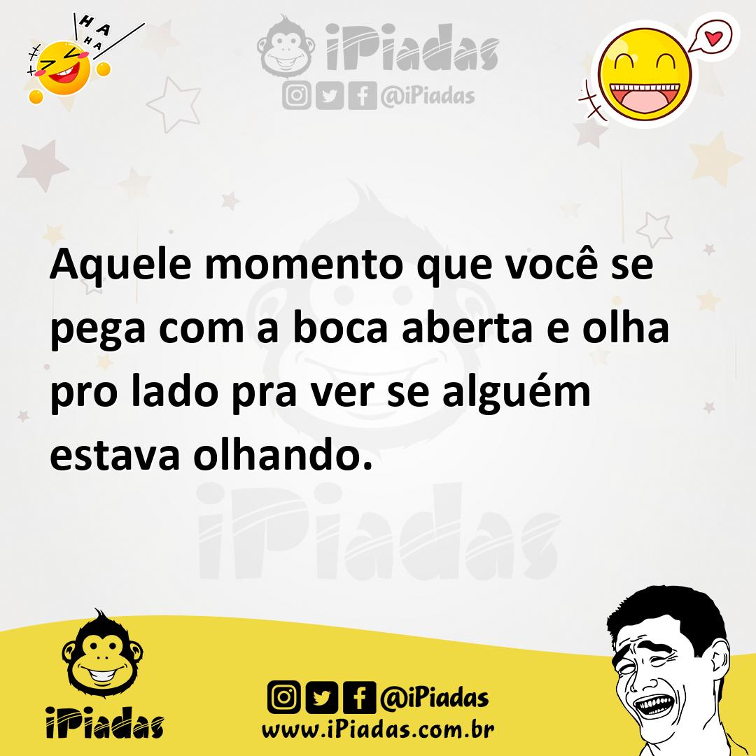 Ilustração de Aquele momento que você se pega com a boca aberta e olha pro lado pra... no iPiadas