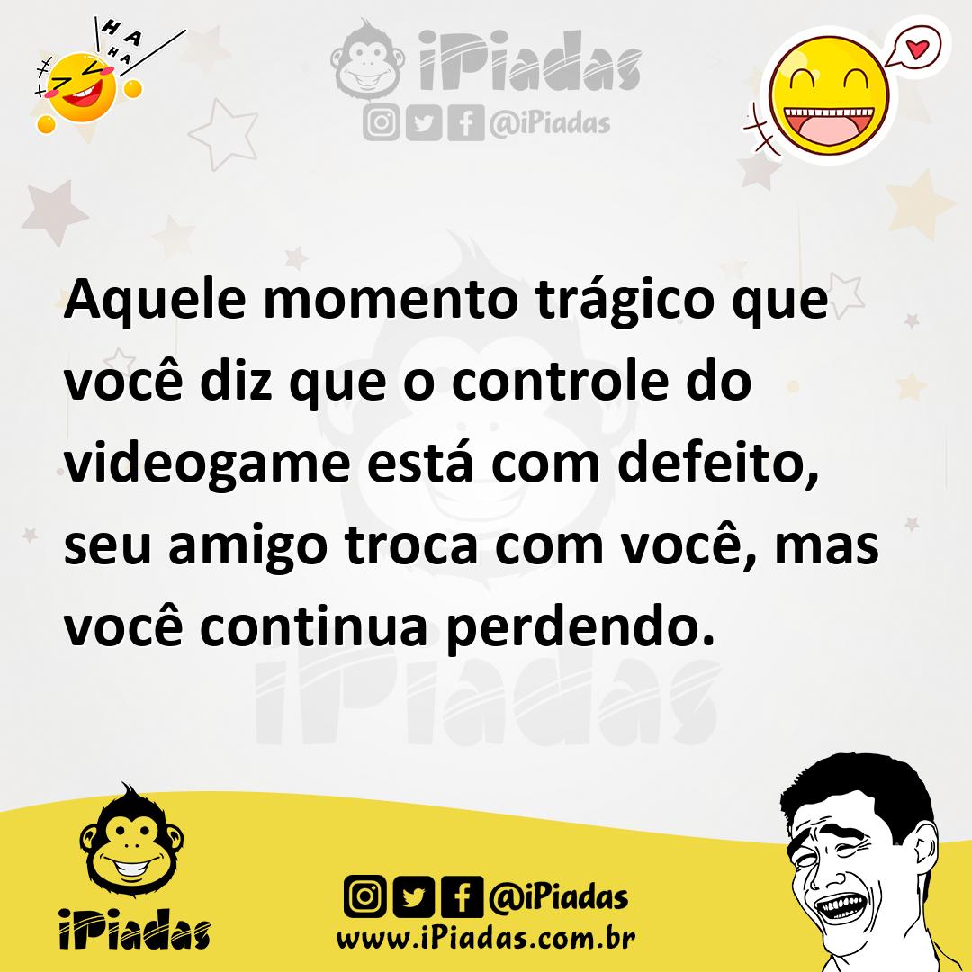 Ilustração de Aquele momento trágico que você diz que o controle do videogame está c... no iPiadas