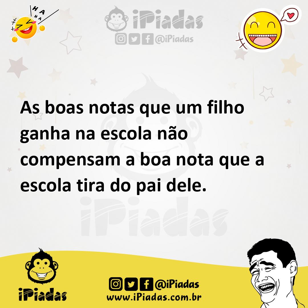 Ilustração de As boas notas que um filho ganha na escola não compensam a boa nota qu... no iPiadas