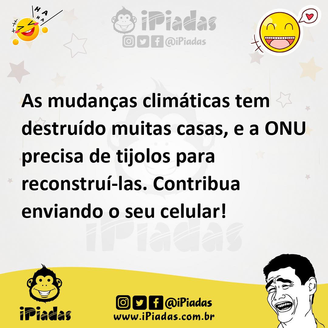 Ilustração de As mudanças climáticas tem destruído muitas casas, e a ONU precisa de... no iPiadas