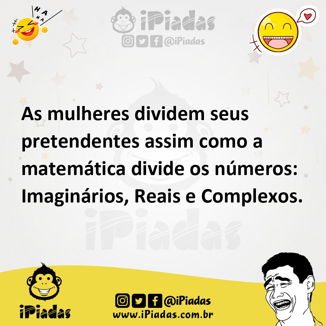 Ilustração de As mulheres dividem seus pretendentes assim como a matemática divide o... no iPiadas