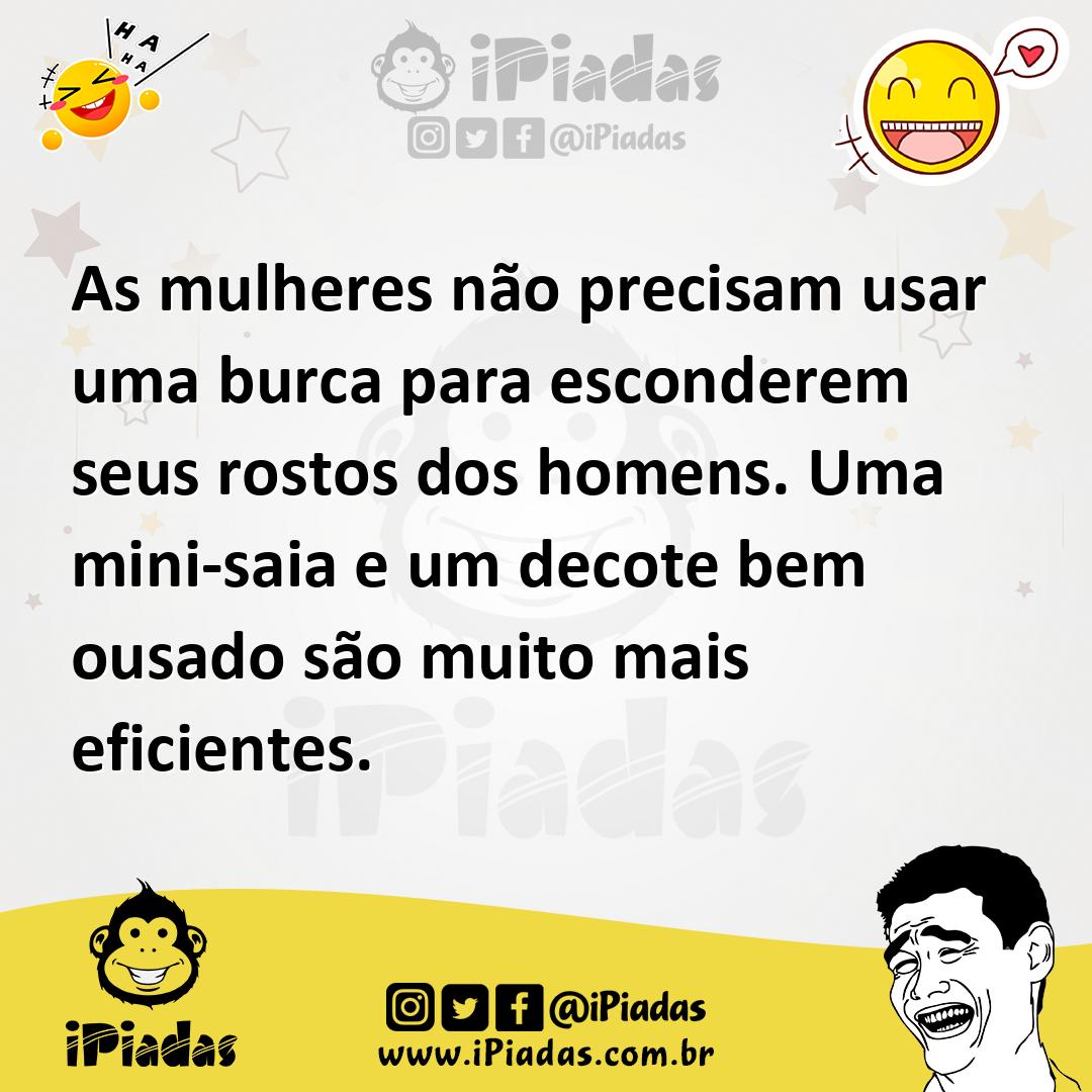 Ilustração de As mulheres não precisam usar uma burca para esconderem seus rostos do... no iPiadas