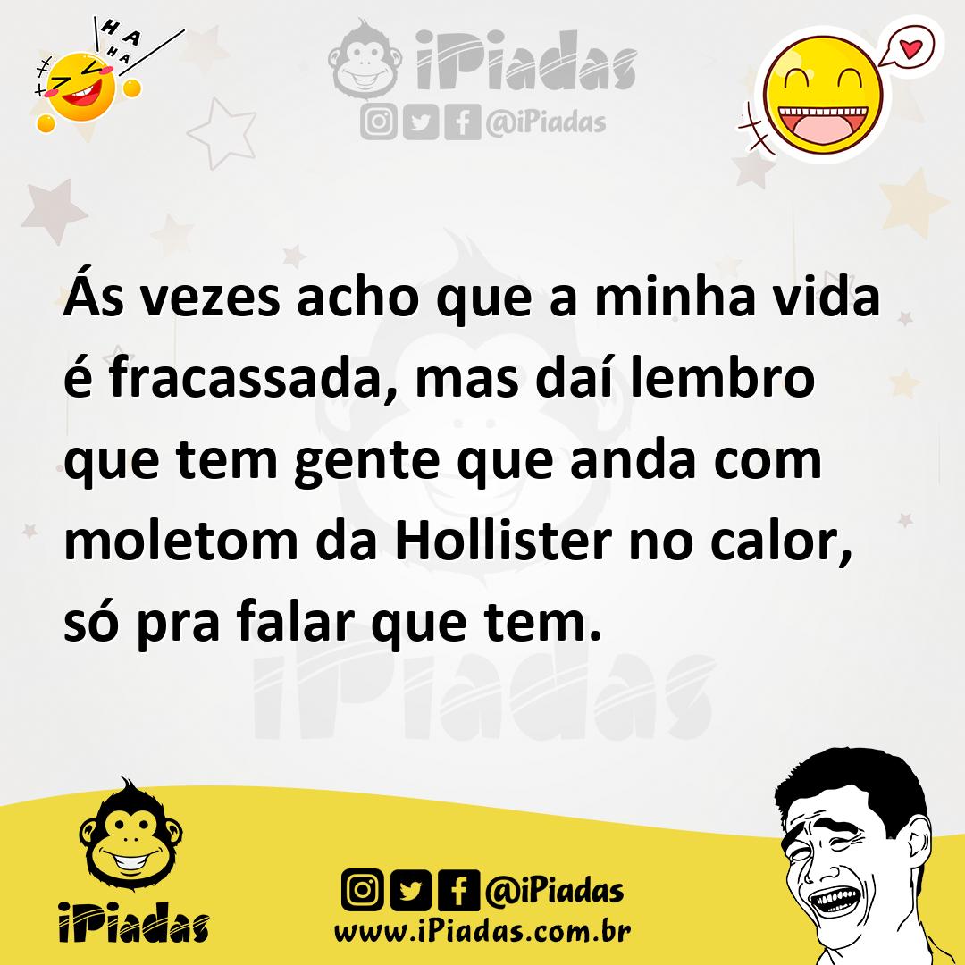 Ilustração de Ás vezes acho que a minha vida é fracassada, mas daí lembro que tem ge... no iPiadas