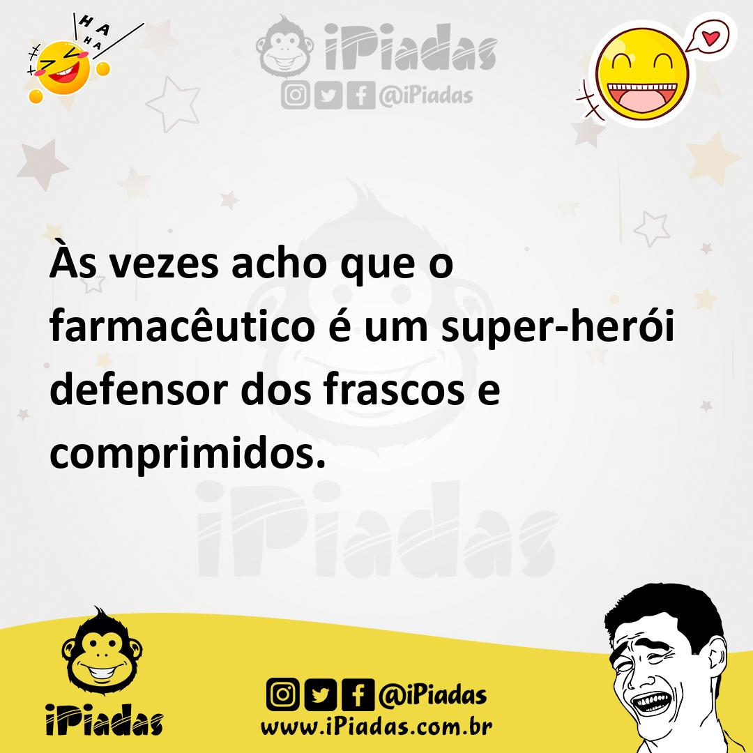 Ilustração de Às vezes acho que o farmacêutico é um super-herói defensor dos frascos... no iPiadas