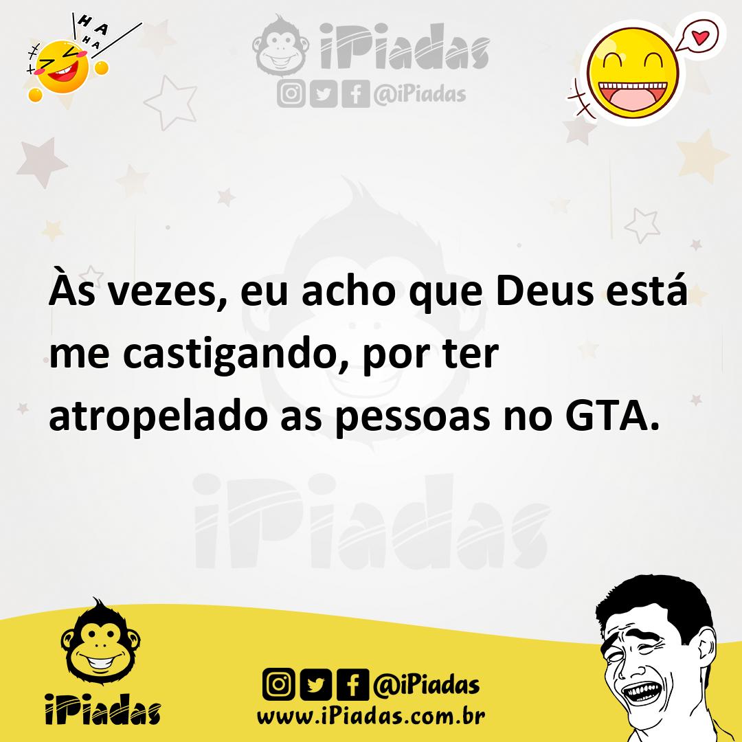 Ilustração de Às vezes, eu acho que Deus está me castigando, por ter atropelado as p... no iPiadas