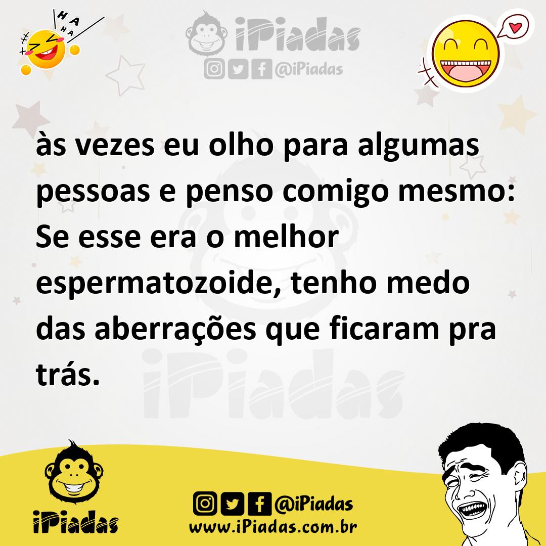 Ilustração de às vezes eu olho para algumas pessoas e penso comigo mesmo: Se esse er... no iPiadas