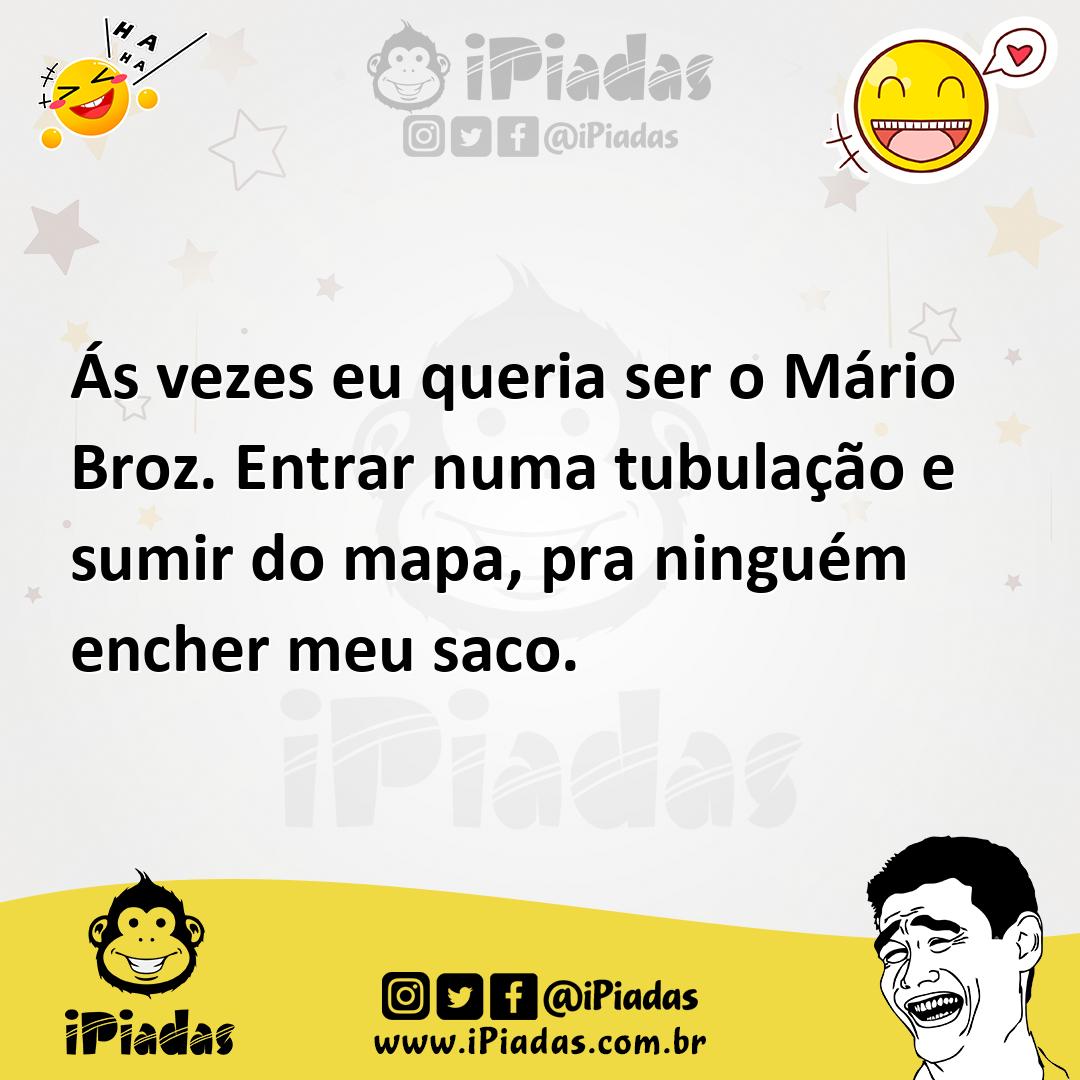 Ilustração de Ás vezes eu queria ser o Mário Broz. Entrar numa tubulação e sumir do... no iPiadas
