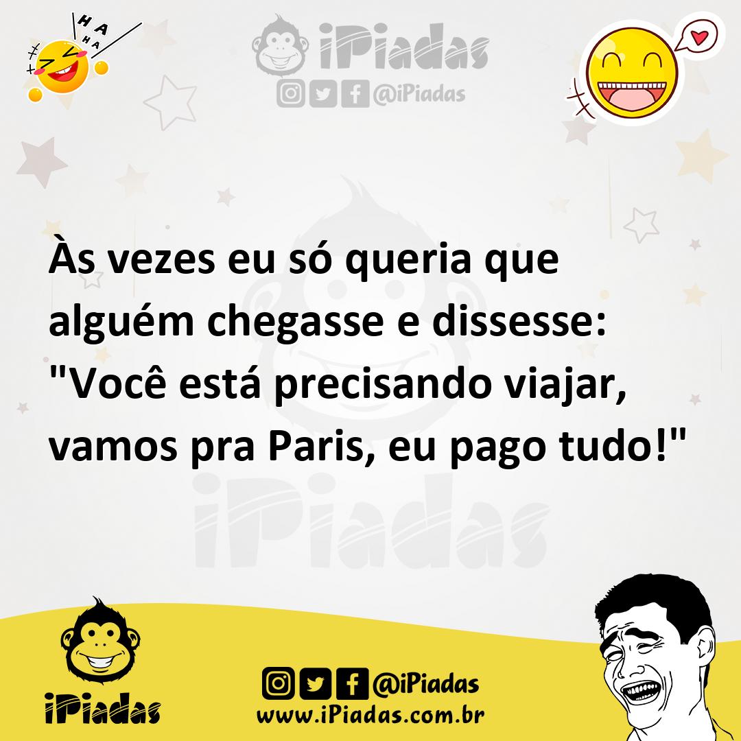Ilustração de Às vezes eu só queria que alguém chegasse e dissesse: "Você está preci... no iPiadas