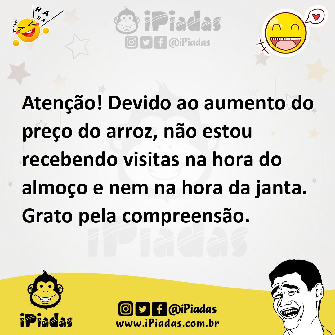Ilustração de Atenção! Devido ao aumento do preço do arroz, não estou recebendo visi... no iPiadas