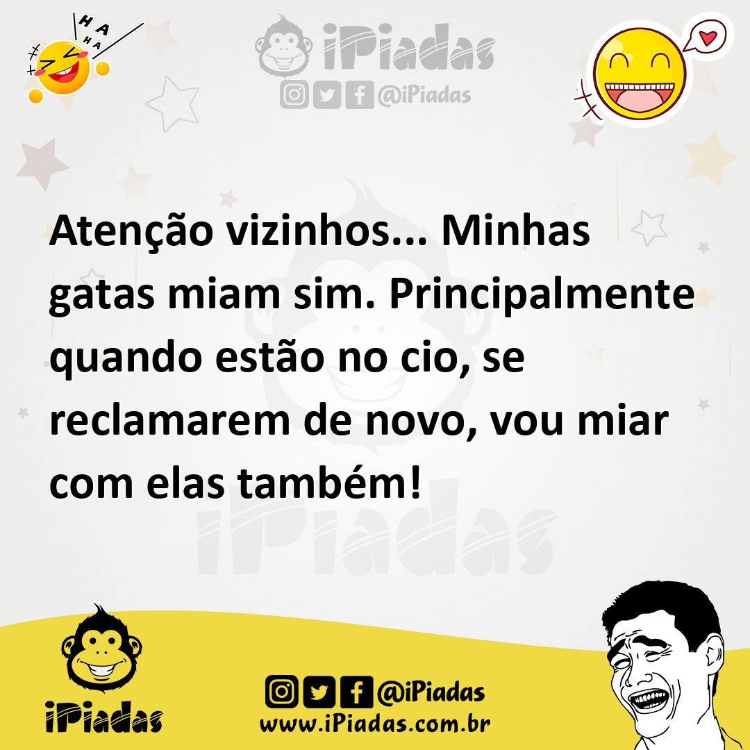 Ilustração de Atenção vizinhos... Minhas gatas miam sim. Principalmente quando estão... no iPiadas