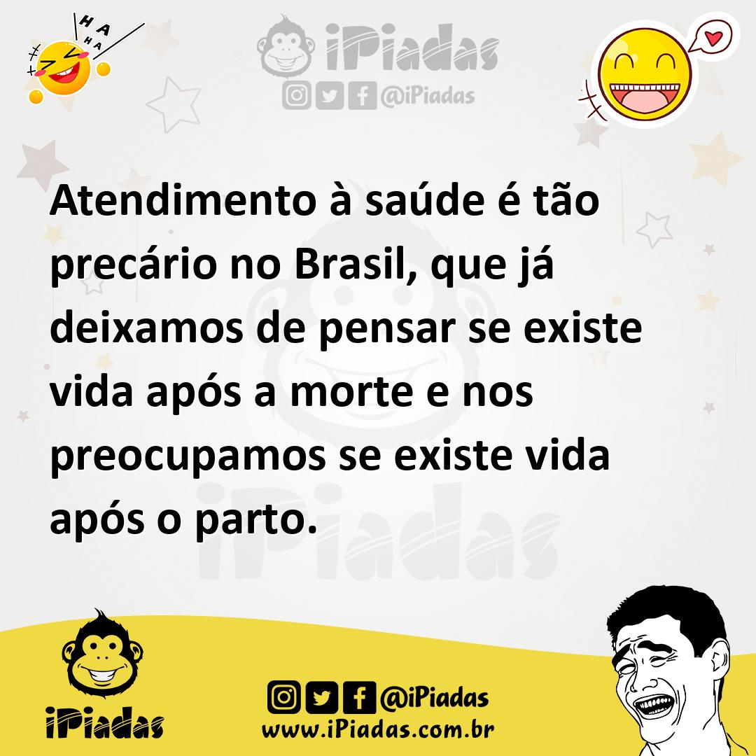 Ilustração de Atendimento à saúde é tão precário no Brasil, que já deixamos de pensa... no iPiadas
