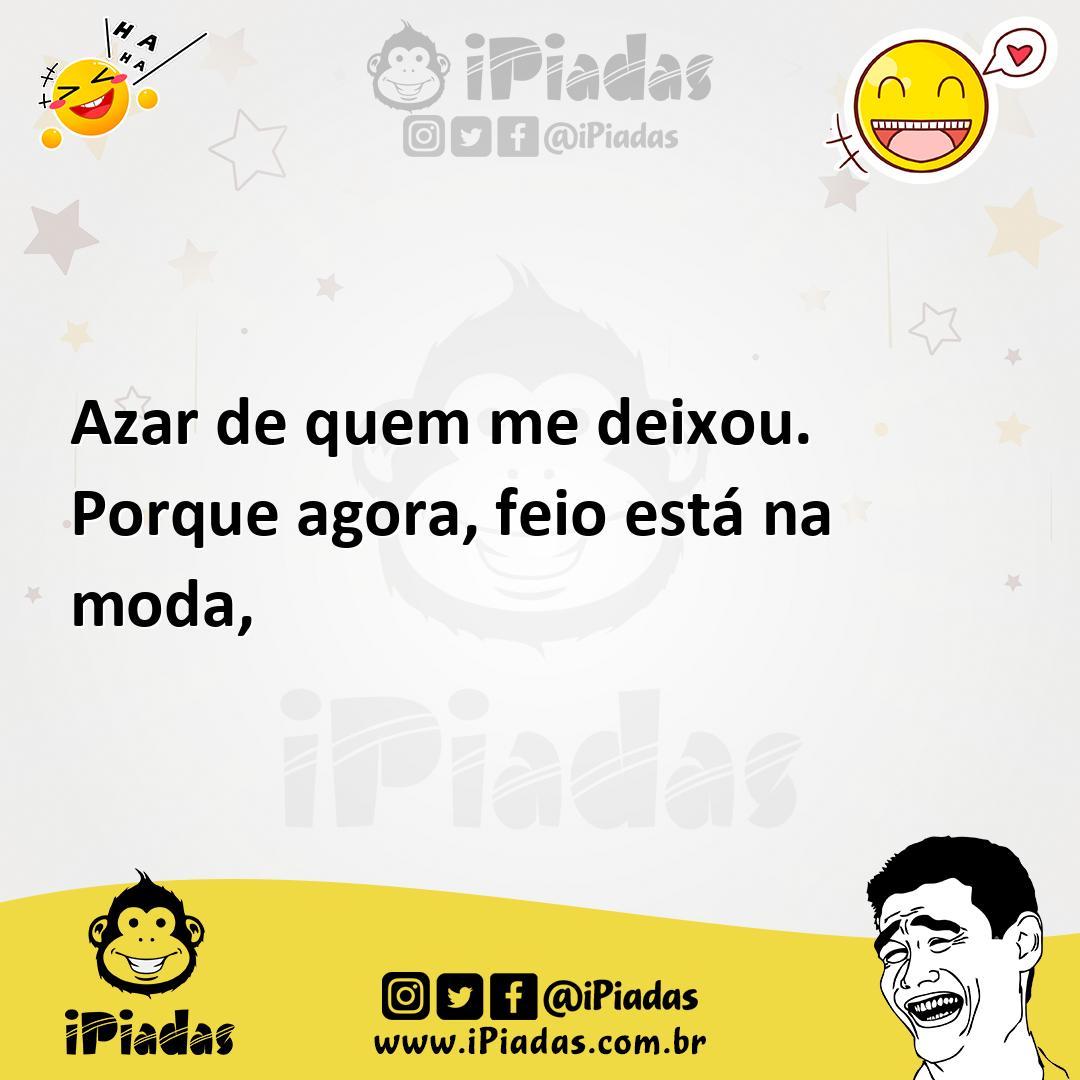 Ilustração de Azar de quem me deixou. Porque agora, feio está na moda, no iPiadas