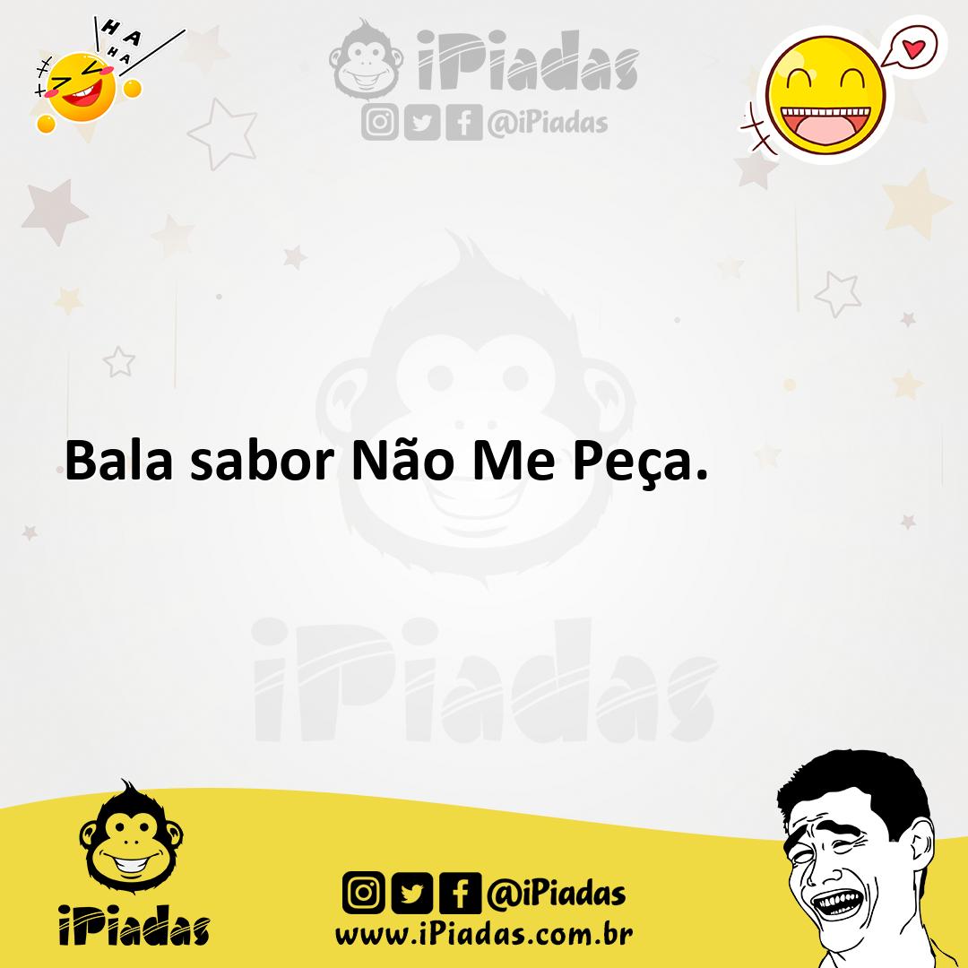 Ilustração de Bala sabor Não Me Peça. no iPiadas