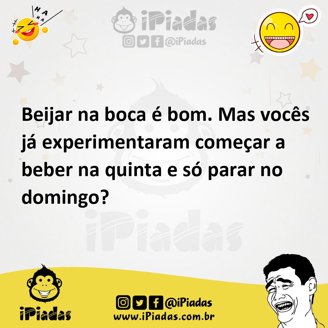 Ilustração de Beijar na boca é bom. Mas vocês já experimentaram começar a beber na q... no iPiadas