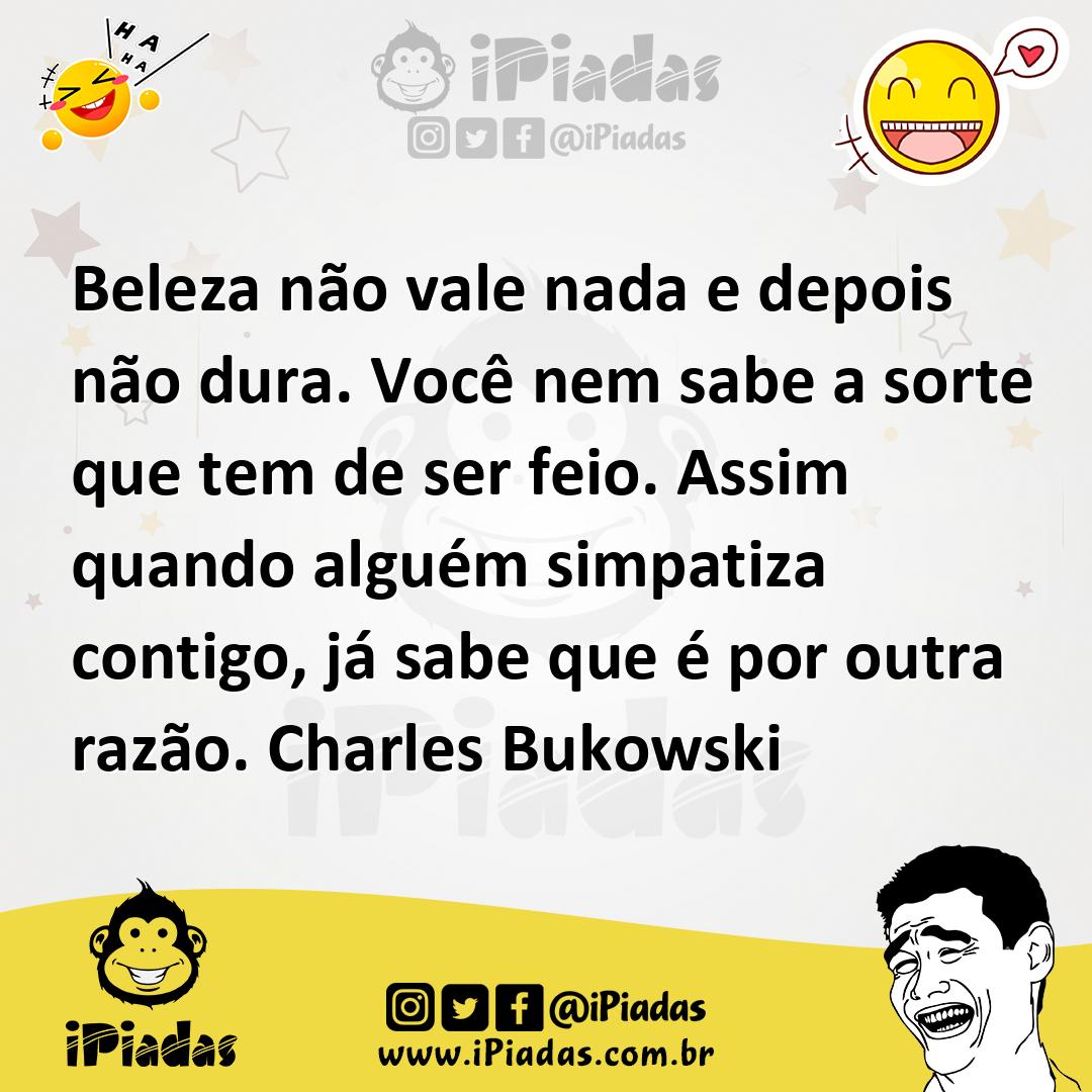 Ilustração de Beleza não vale nada e depois não dura. Você nem sabe a sorte que tem... no iPiadas