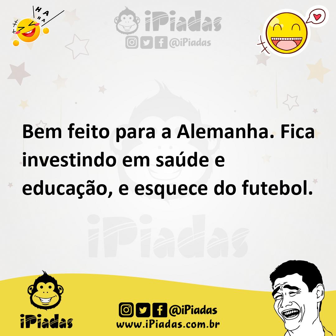 Ilustração de Bem feito para a Alemanha. Fica investindo em saúde e educação, e esqu... no iPiadas