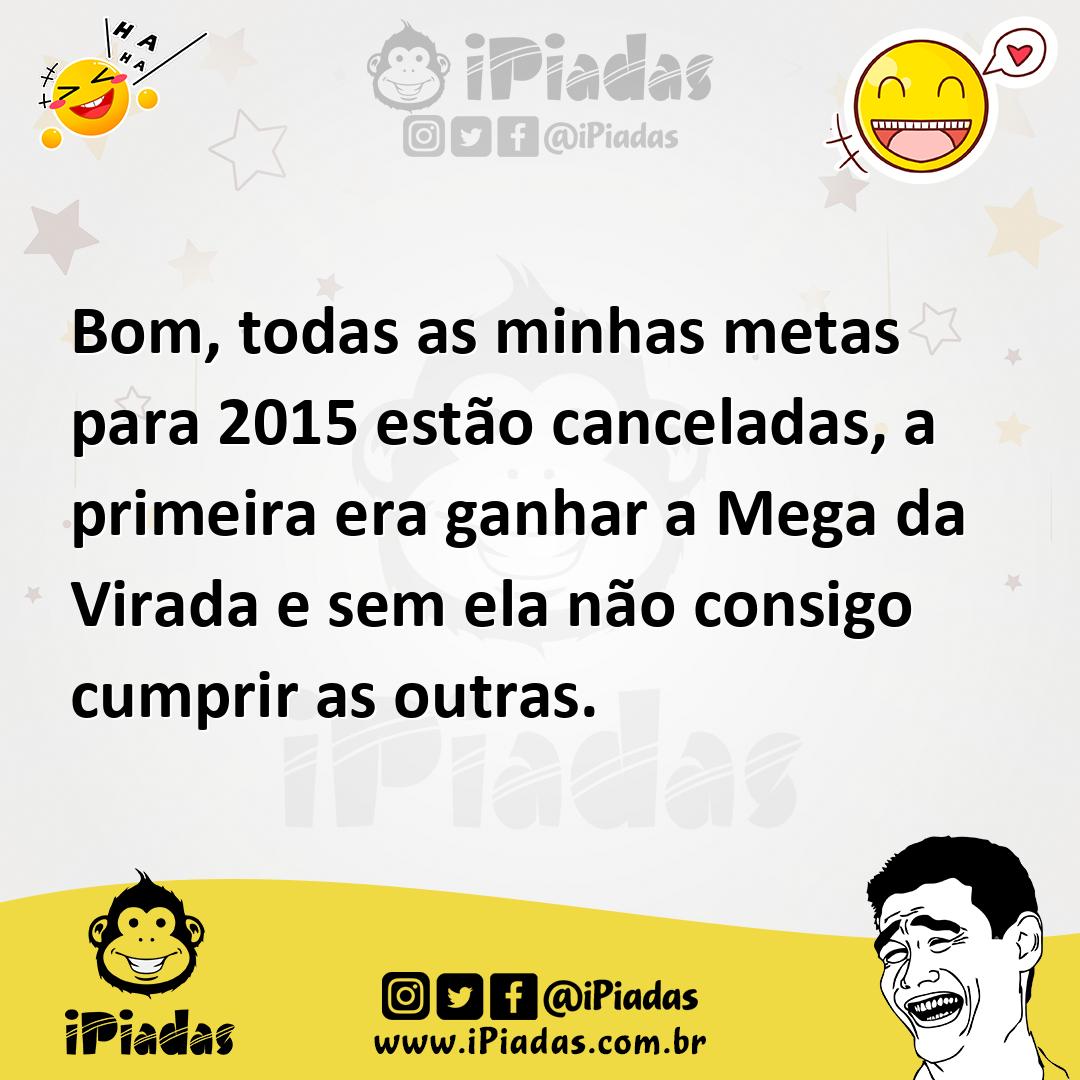 Ilustração de Bom, todas as minhas metas para 2015 estão canceladas, a primeira era... no iPiadas
