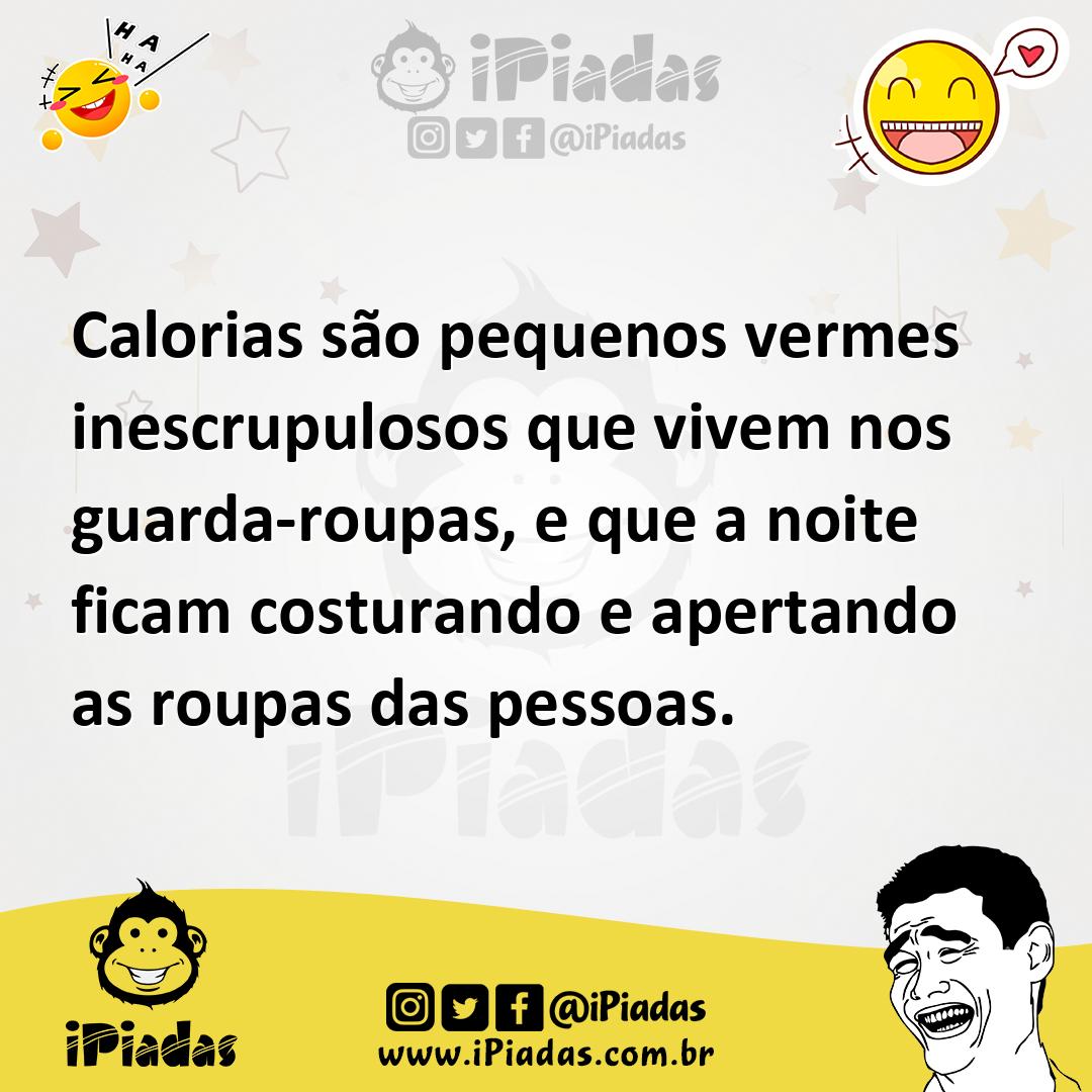 Ilustração de Calorias são pequenos vermes inescrupulosos que vivem nos guarda-roupa... no iPiadas
