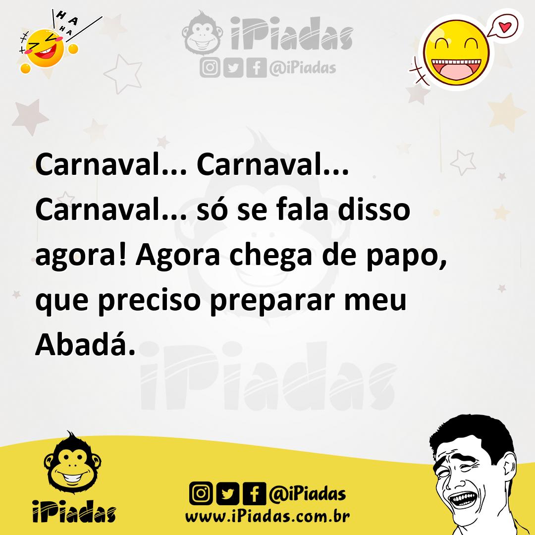 Ilustração de Carnaval... Carnaval... Carnaval... só se fala disso agora! Agora cheg... no iPiadas