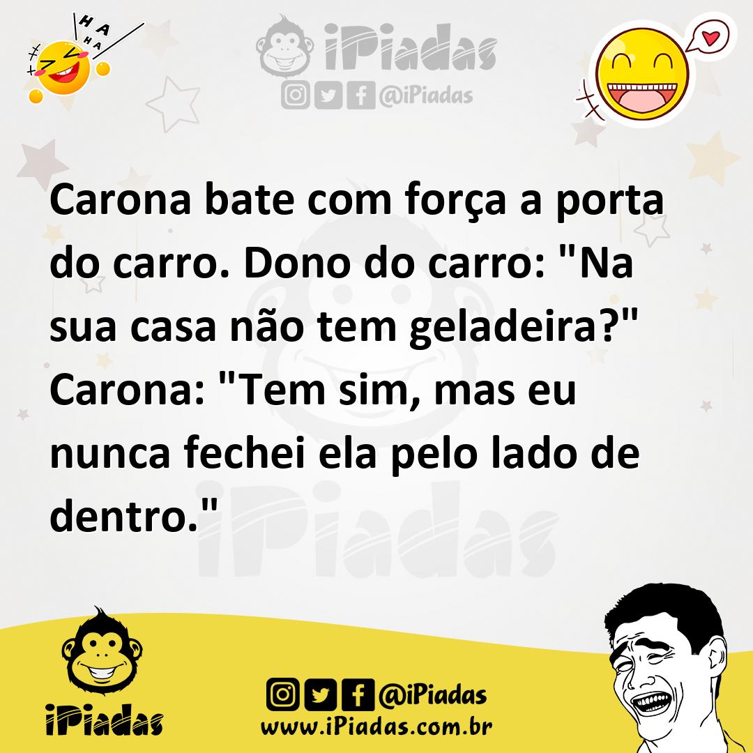 Ilustração de Carona bate com força a porta do carro. Dono do carro: "Na sua casa nã... no iPiadas