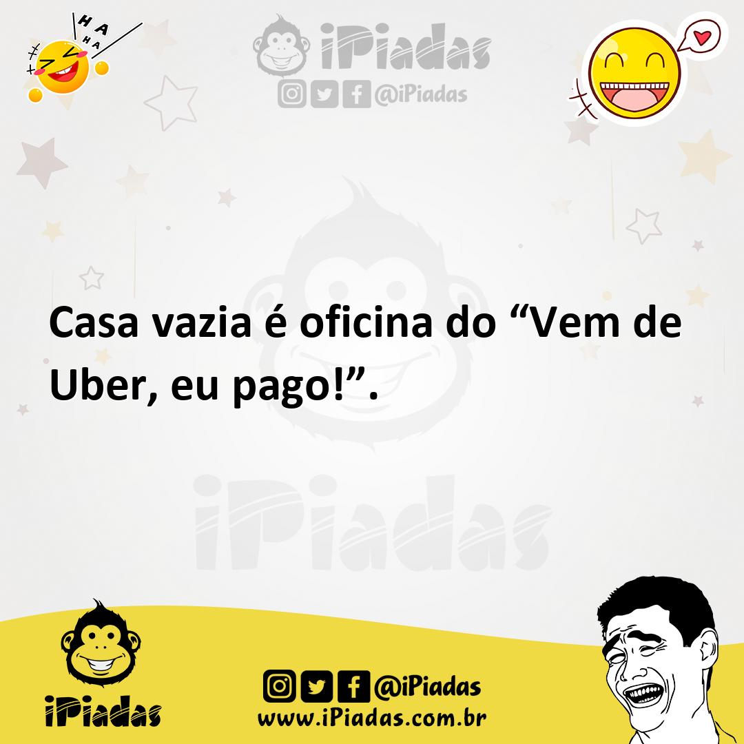 Ilustração de Casa vazia é oficina do “Vem de Uber, eu pago!”. no iPiadas